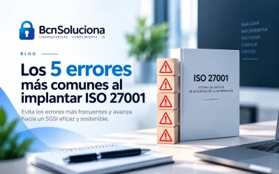 Los 5 errores más comunes al implantar ISO 27001