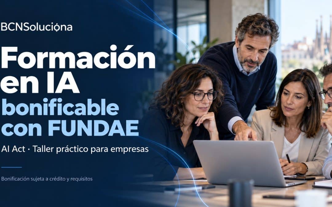 Formación en IA bonificable con FUNDAE: taller práctico de AI Act para empresas